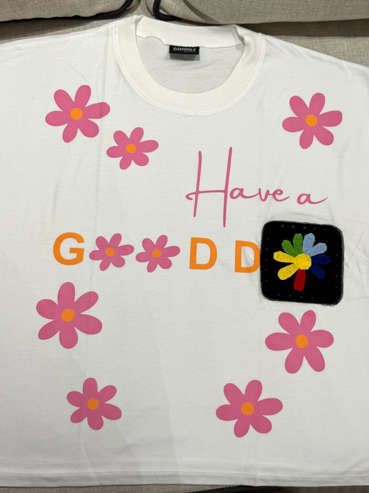 HAVE A GOOD DAY T-SHIRT